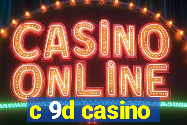 c 9d casino