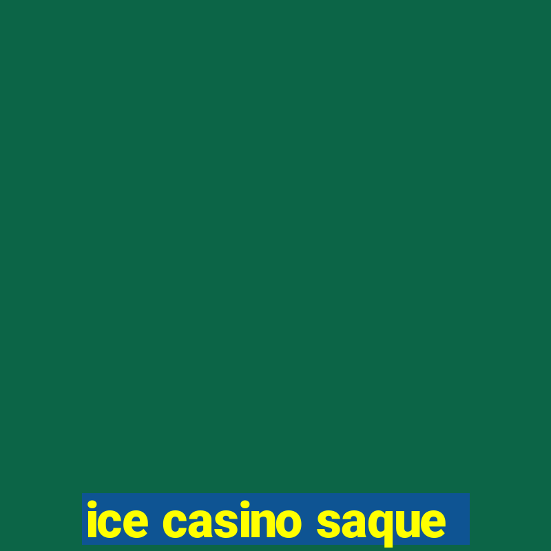 ice casino saque