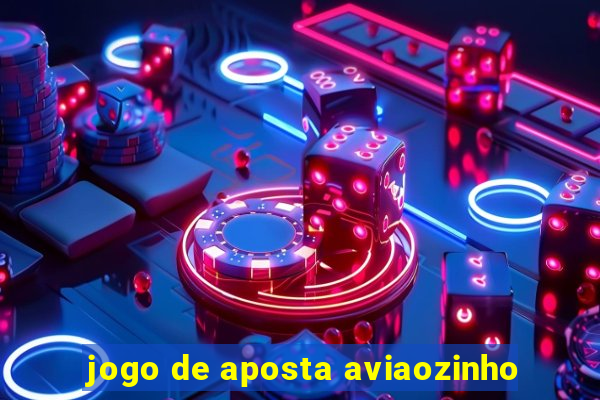 jogo de aposta aviaozinho