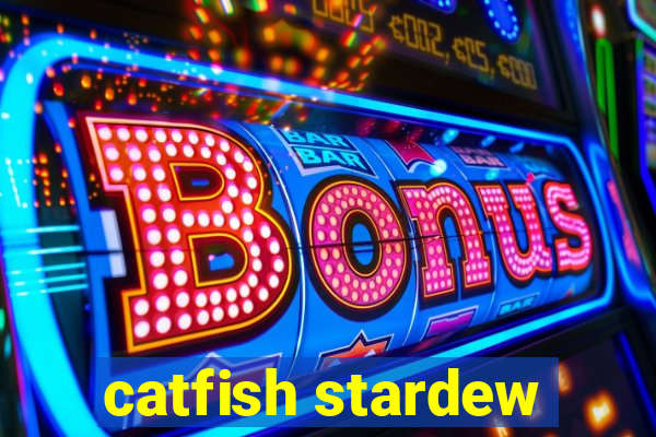 catfish stardew