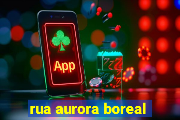 rua aurora boreal