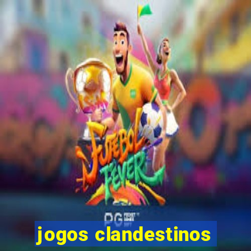 jogos clandestinos