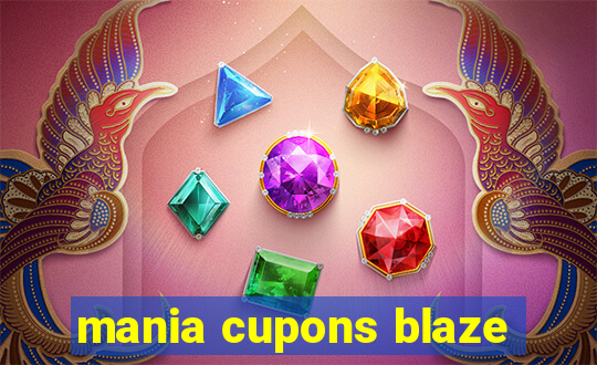 mania cupons blaze