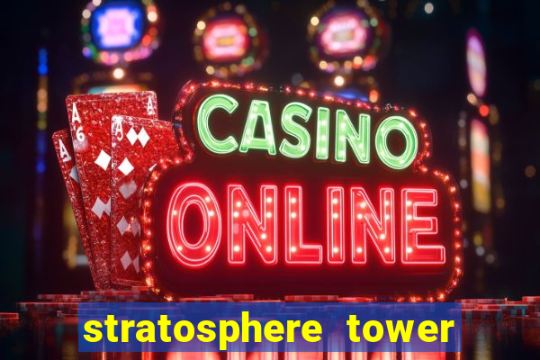 stratosphere tower hotel and casino