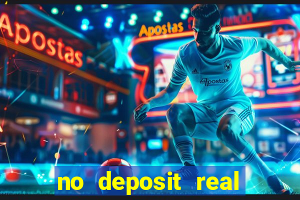 no deposit real cash casinos