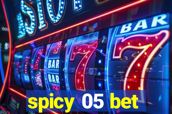 spicy 05 bet