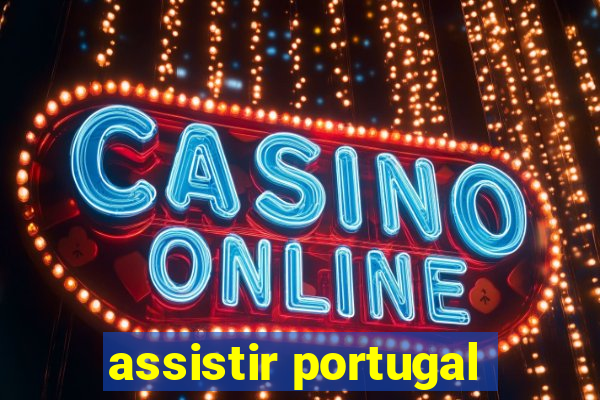 assistir portugal