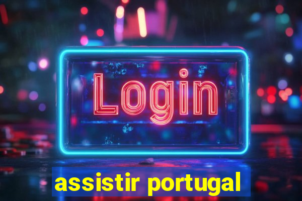 assistir portugal