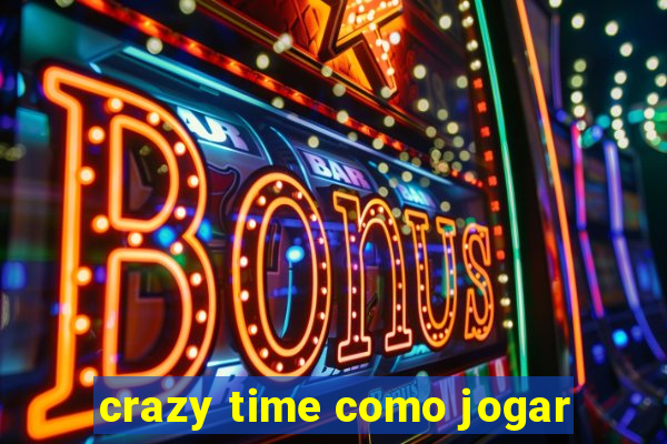 crazy time como jogar