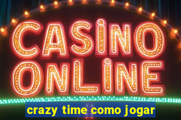 crazy time como jogar