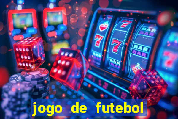 jogo de futebol com dinheiro infinito