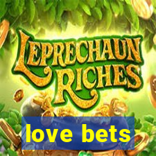 love bets