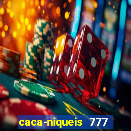 caca-niqueis 777 earth dream