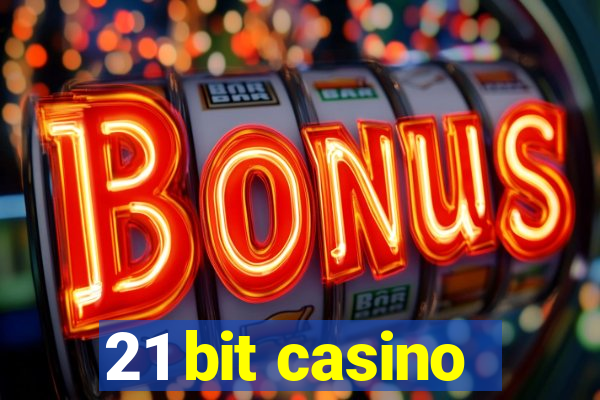 21 bit casino