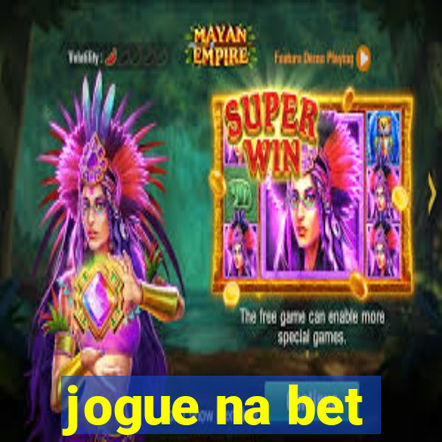 jogue na bet