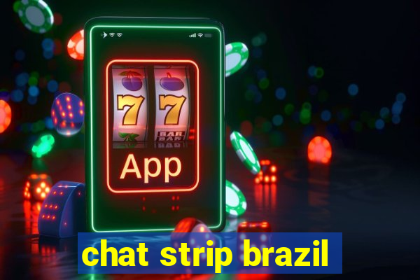 chat strip brazil