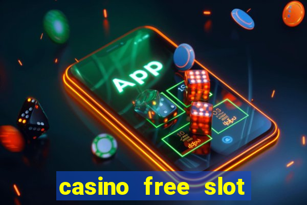 casino free slot machine games