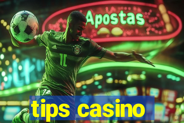 tips casino