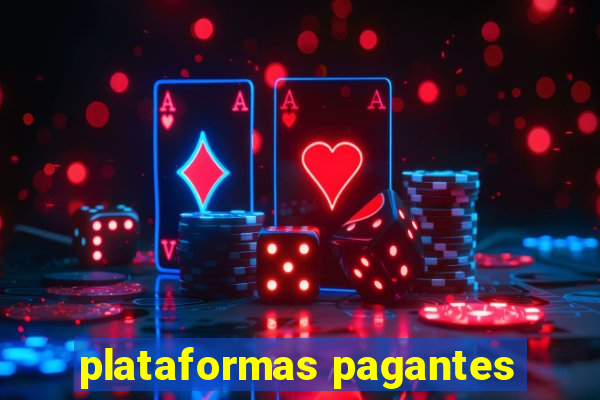 plataformas pagantes