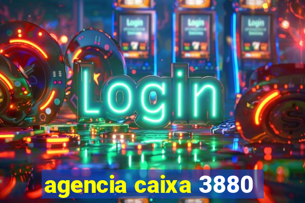 agencia caixa 3880