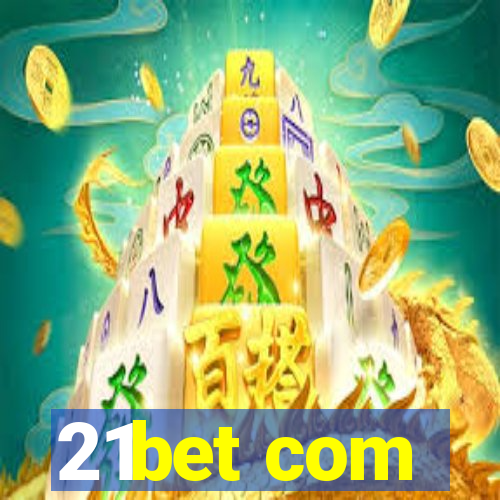 21bet com