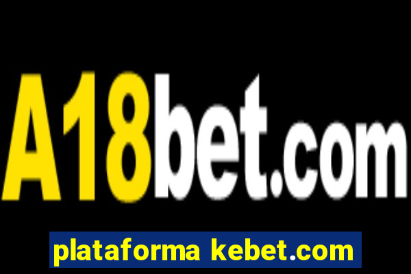 plataforma kebet.com