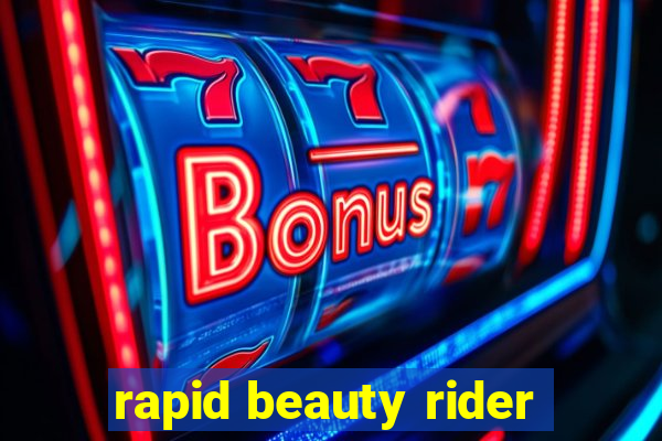 rapid beauty rider