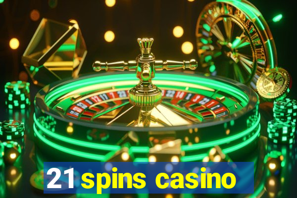 21 spins casino