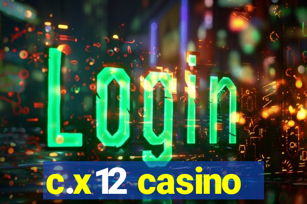 c.x12 casino