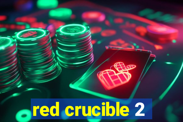 red crucible 2