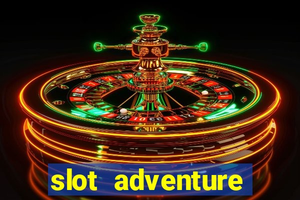 slot adventure fortune tiger