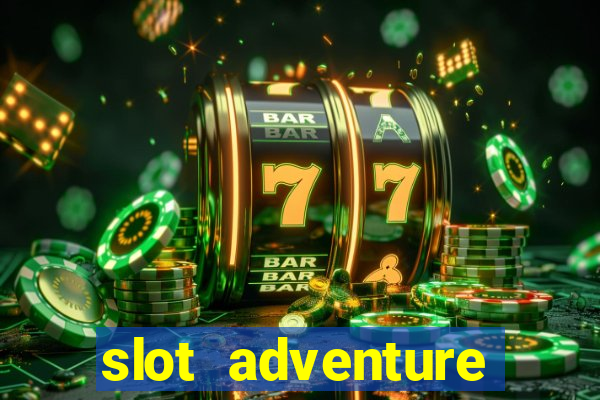 slot adventure fortune tiger