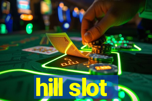 hill slot