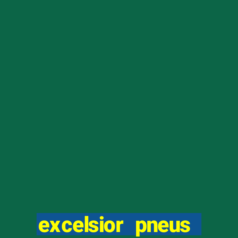 excelsior pneus porto alegre