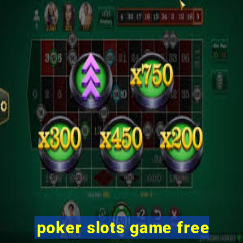 poker slots game free