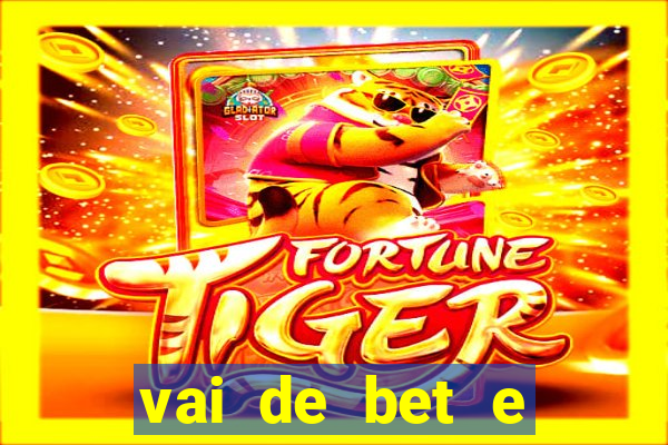 vai de bet e esportes da sorte