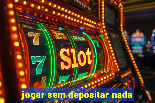 jogar sem depositar nada