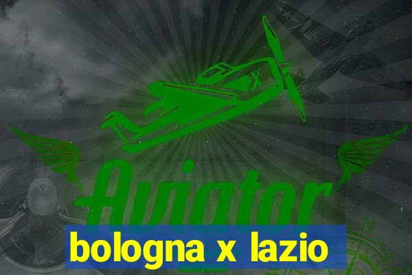 bologna x lazio