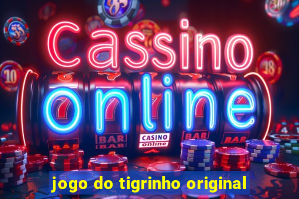 jogo do tigrinho original