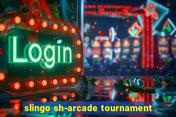 slingo sh-arcade tournament