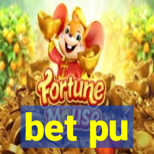 bet pu