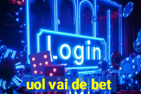 uol vai de bet