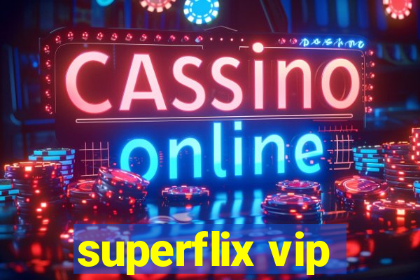 superflix vip