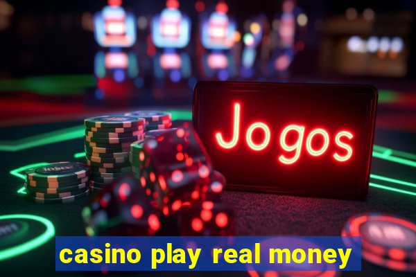 casino play real money