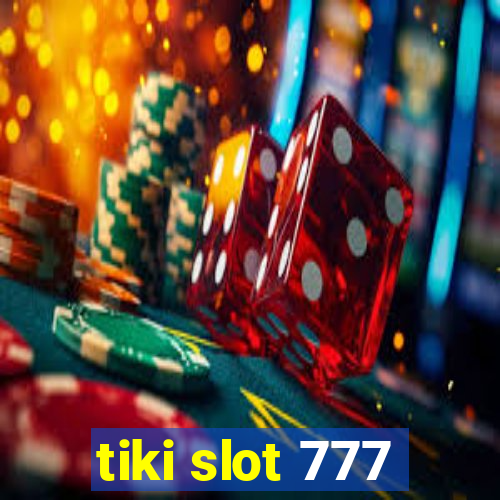 tiki slot 777