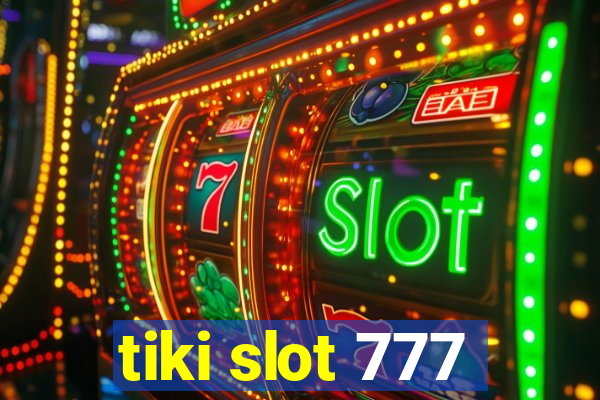 tiki slot 777