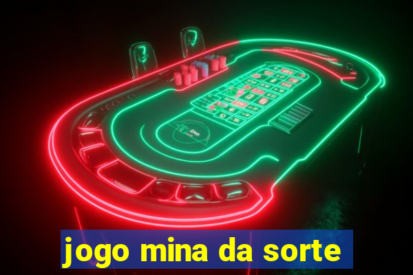 jogo mina da sorte