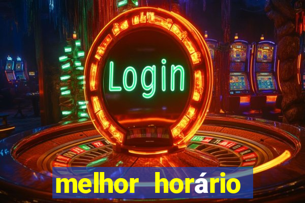 melhor horário para jogar fortune tiger de manh?