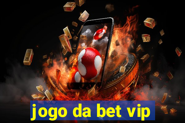 jogo da bet vip