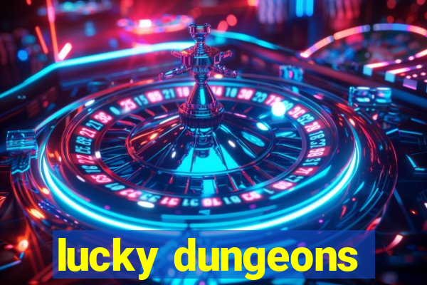 lucky dungeons